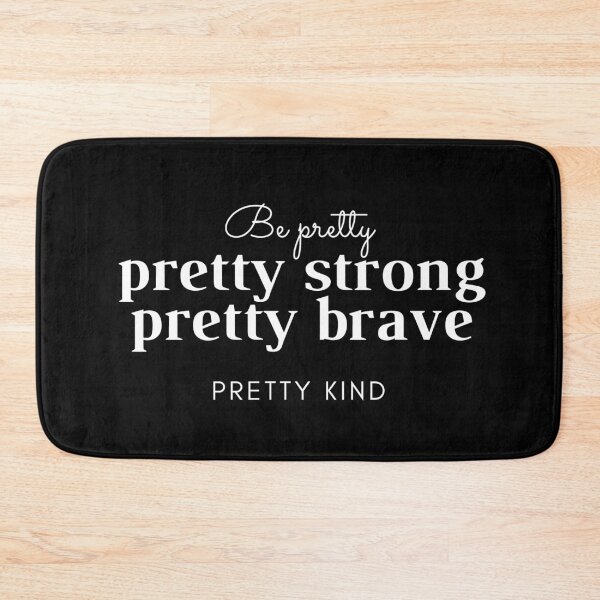 Item preview, be pretty pretty strong pretty brave pretty kind designed and sold by DijaMar.