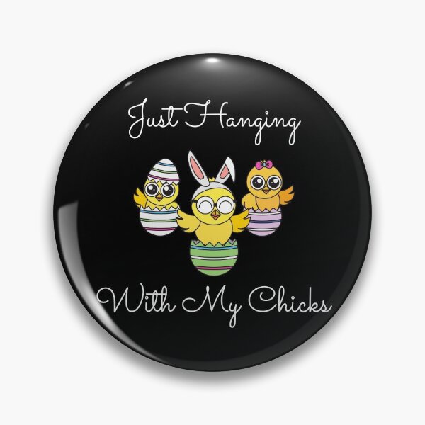 Item preview, Just Hanging Out With My Chicks. Cute Little Chicks in Easter Eggs. Perfect for an Easter Basket Stuffer. Happy Easter Gift designed and sold by That Cheeky Tee.