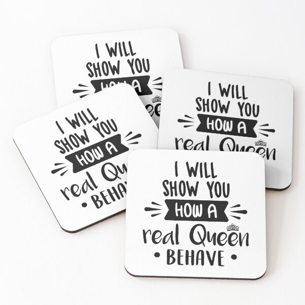 Item preview, I Will Show You How A Real Queen Behave designed and sold by FilipeFerreira.
