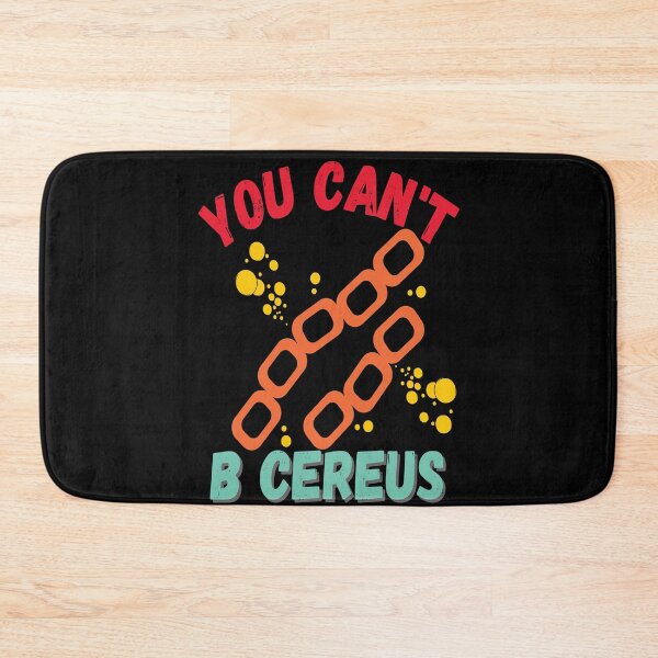 Item preview, LAB SCIENTIST FUNNY YOU CAN'T B CEREUS LAB TECH MICROBIOLOGY designed and sold by Hippiesole.