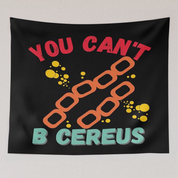 Item preview, LAB SCIENTIST FUNNY YOU CAN'T B CEREUS LAB TECH MICROBIOLOGY designed and sold by Hippiesole.