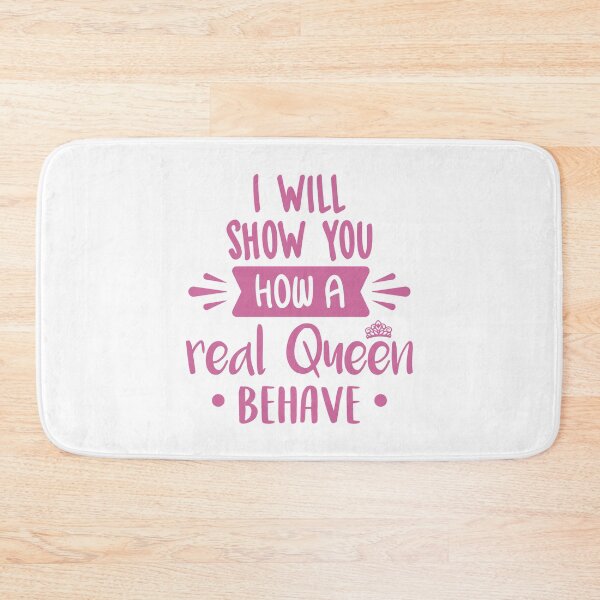 Item preview, I Will Show You How A Real Queen Behave (Pink) designed and sold by FilipeFerreira.