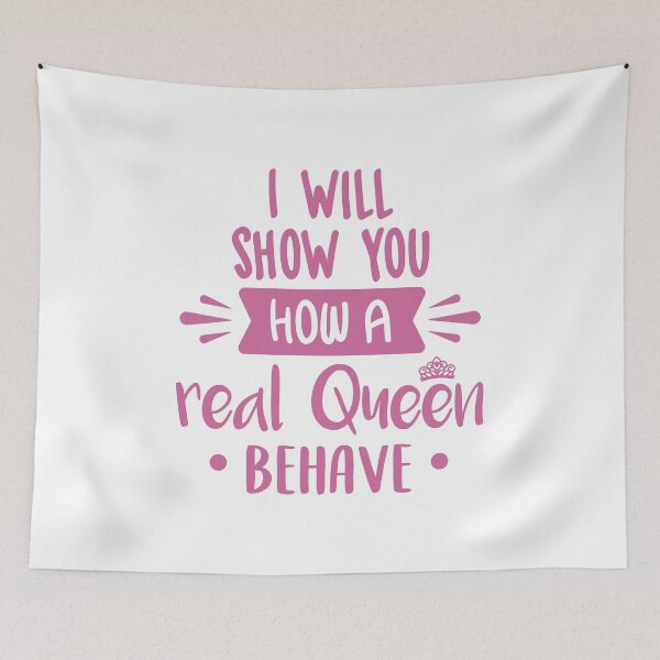 Item preview, I Will Show You How A Real Queen Behave (Pink) designed and sold by FilipeFerreira.