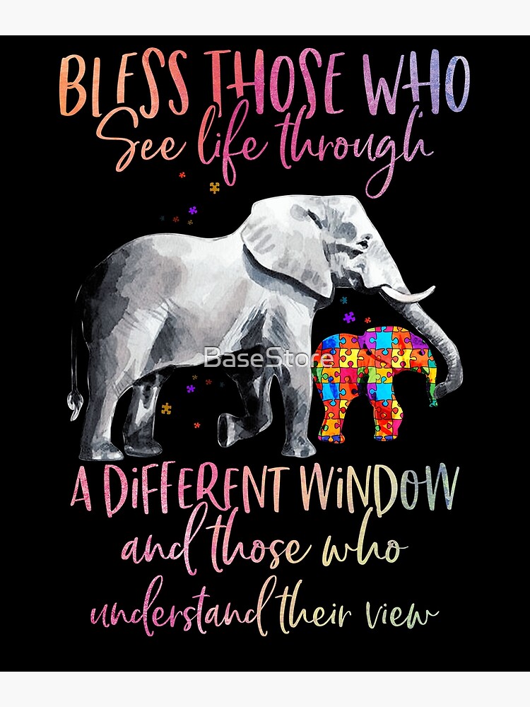 Bless Those Who See Life Through A Different Window Bless Those Who See Life Through A Different Window
