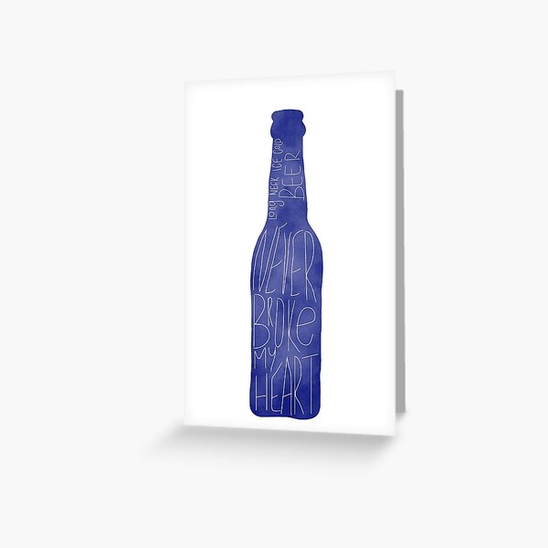 Beer never broke my heart Greeting Card
