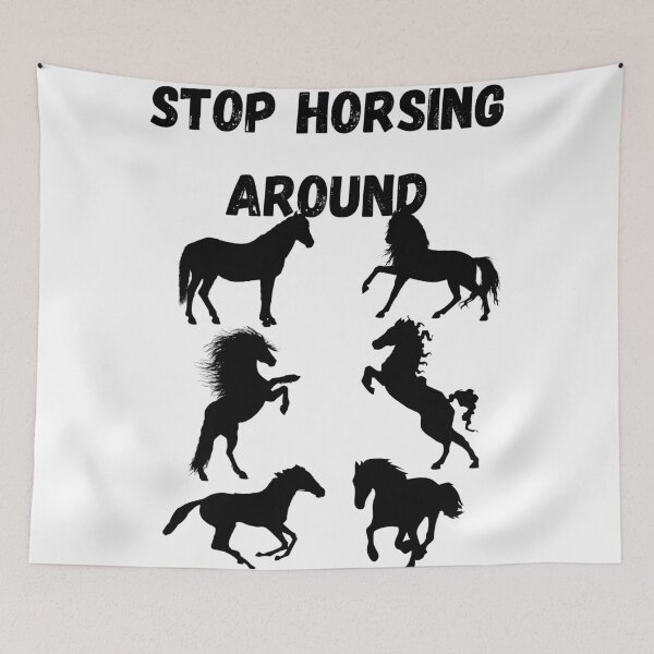 Item preview, Stop Horsing Around BK designed and sold by TIPJ.