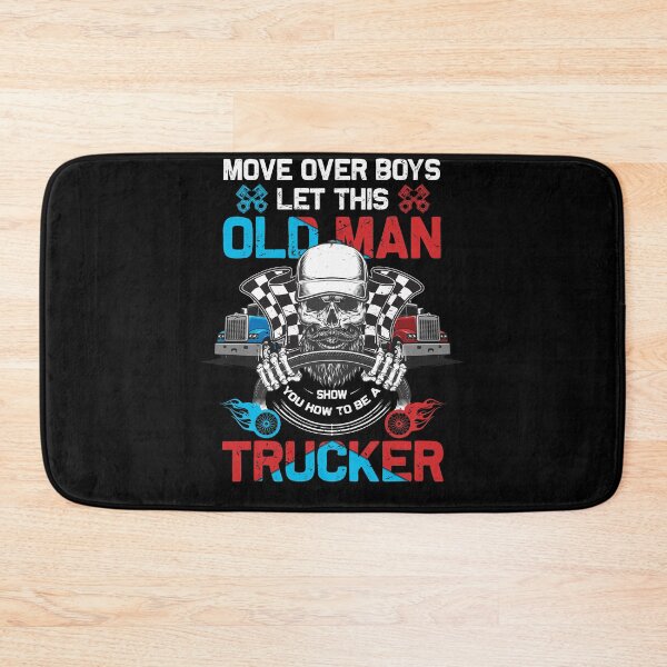 Item preview, Move Over Boys Let This Old Man Show You How To Be A Truck designed and sold by BaseStore.