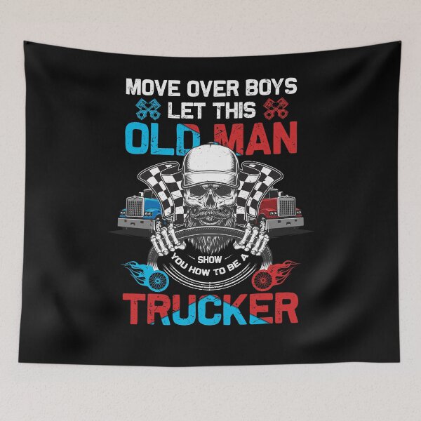 Artikelvorschau, Move Over Boys Let This Old Man Show You How To Be A Truck entworfen und verkauft von BaseStore.