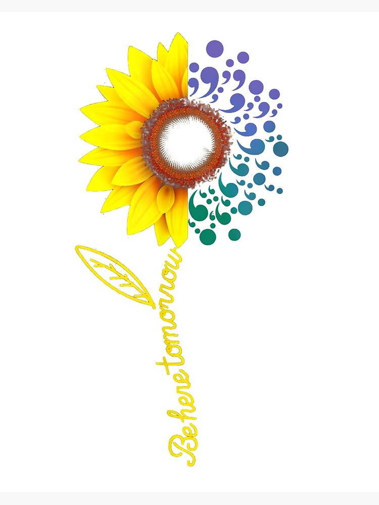 Be Here Tomorrow Sunflower Semicolons T Shirt