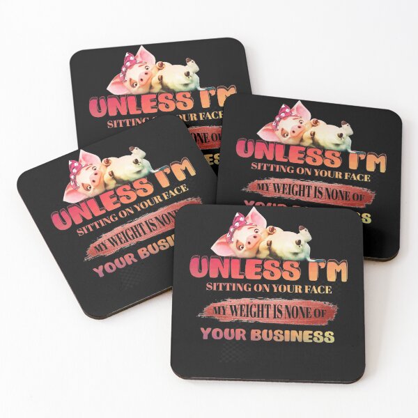Item preview, Unless I'm Sitting On Your Face My Weight Is None Of Your Business designed and sold by BaseStore.