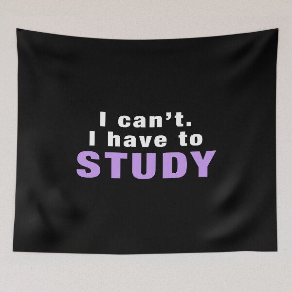 Item preview, I can't I have to study designed and sold by NadyaCC.