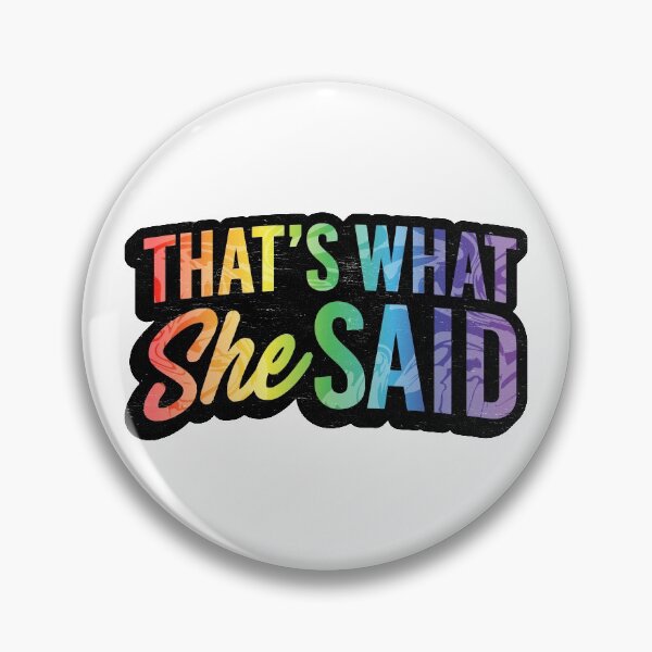 Item preview, That's What She Said designed and sold by mantrasupply.
