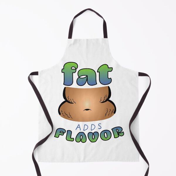 Item preview, Fat Adds Flavor (Medium) designed and sold by cherubenergy.