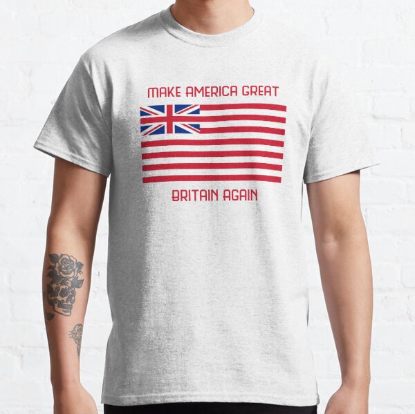 Make America Great Britain Again  Classic T-Shirt