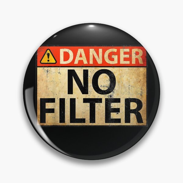 Item preview, Danger No Filter Warning Sign Funny designed and sold by michaelscoe.