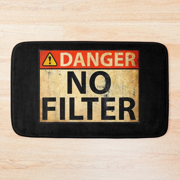Item preview, Danger No Filter Warning Sign Funny designed and sold by michaelscoe.