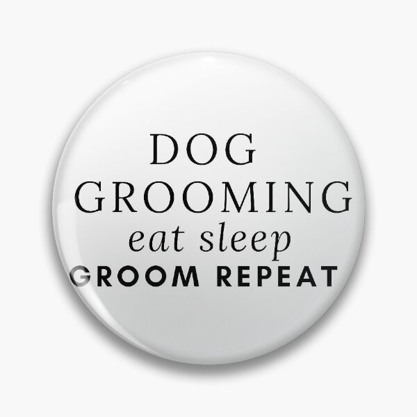 Item preview, dog grooming eat sleep groom repeat designed and sold by khadijaAchaki.