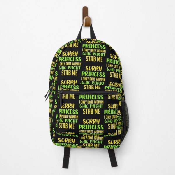 Item preview, Sorry princess i only date women who might stab me funny saying  designed and sold by KGN  CREATIVITY.