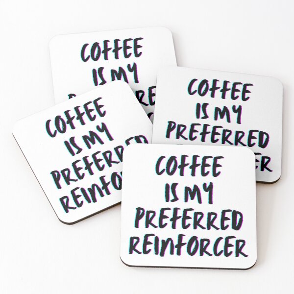 Item preview, Coffee is my preferred reinforcer- Psychology Design designed and sold by Psychologist's Inventory.