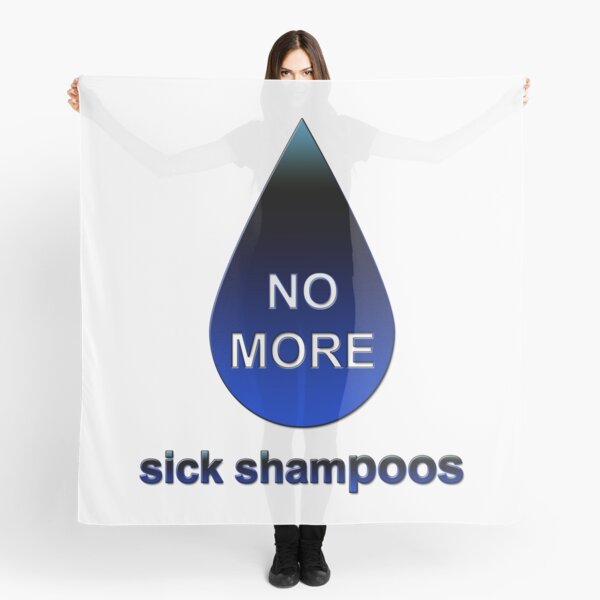 No more sick shampoos Scarf