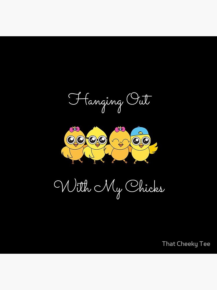 Hanging With My Chicks Tee Hanging With My Chicks Tee