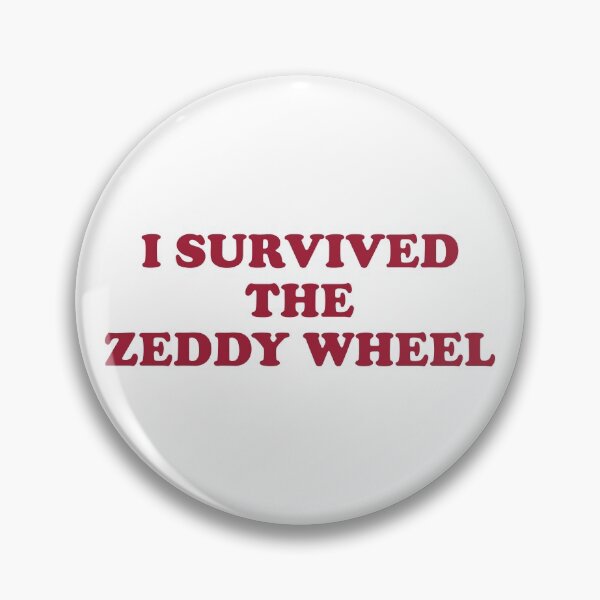 Item preview, I Survived the Zeddy Wheel designed and sold by Mclickster.