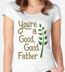 Good Good Father Women's Fitted Scoop T-Shirt