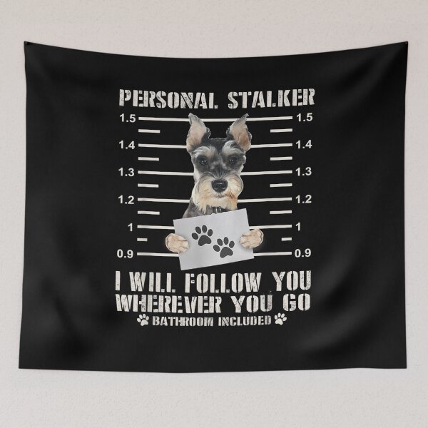 Item preview, Personal Stalker I Will Follow You Schnauzer Dog Lover Funny  designed and sold by aguilaro.
