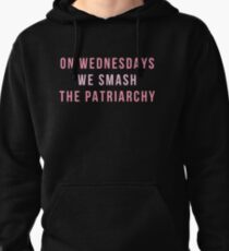 On Wednesdays We Smash The Patriarchy Pullover Hoodie