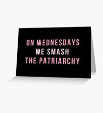 On Wednesdays We Smash The Patriarchy Greeting Card