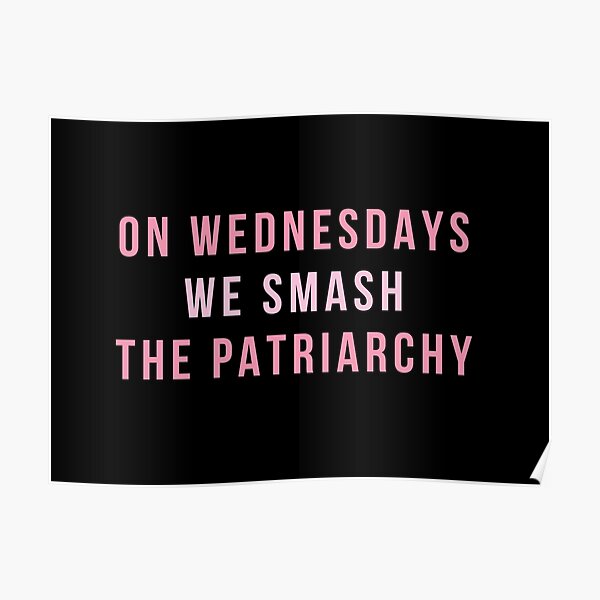 On Wednesdays We Smash The Patriarchy Poster