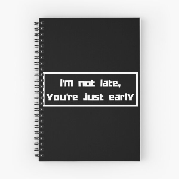 Item preview, I'm not late, you're just early designed and sold by InputVSOutput.