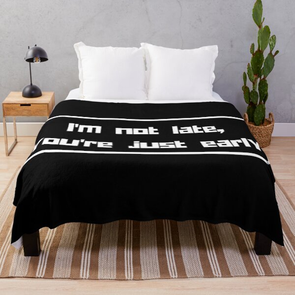 Item preview, I'm not late, you're just early designed and sold by InputVSOutput.