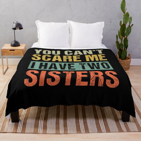 Item preview, You Can't Scare Me I Have Two Sisters Funny Brothers Gift  designed and sold by aguilaro.