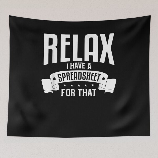 Item preview, Relax I Have A Spreadsheet For That Cpa Accounting Gift  designed and sold by aguilaro.