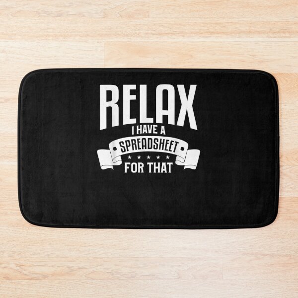 Item preview, Relax I Have A Spreadsheet For That Cpa Accounting Gift  designed and sold by aguilaro.