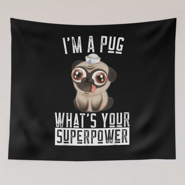 Item preview, I'm A Pug What's Your Superpower Funny Pug Cute Puglet Gift  designed and sold by aguilaro.
