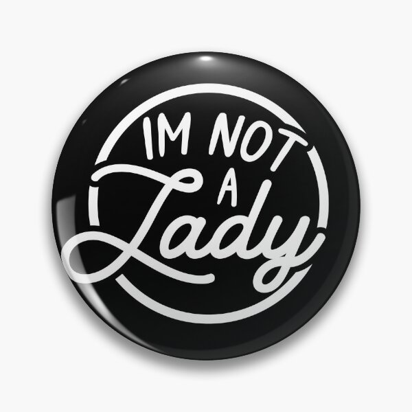 Item preview, I'm Not A Lady designed and sold by Janine Enriquez.