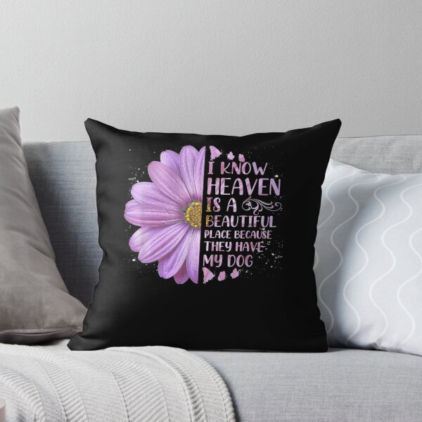 Item preview, I Know Heaven Is A Beautiful Place Because They Have My Dog  designed and sold by aguilaro.