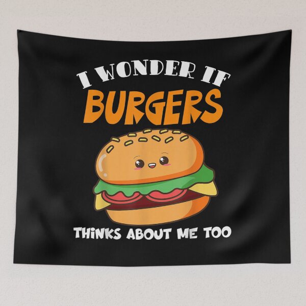 Item preview, I Wonder If Burgers Thinks About Me Too Restaurant Burger  designed and sold by aguilaro.
