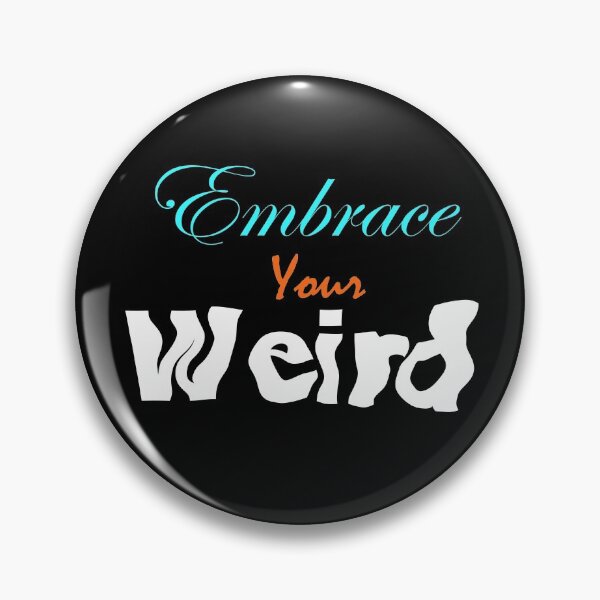 Item preview, Embrace Your Weird designed and sold by Harsh Giri.