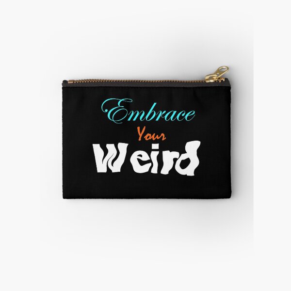 Item preview, Embrace Your Weird designed and sold by Harsh Giri.