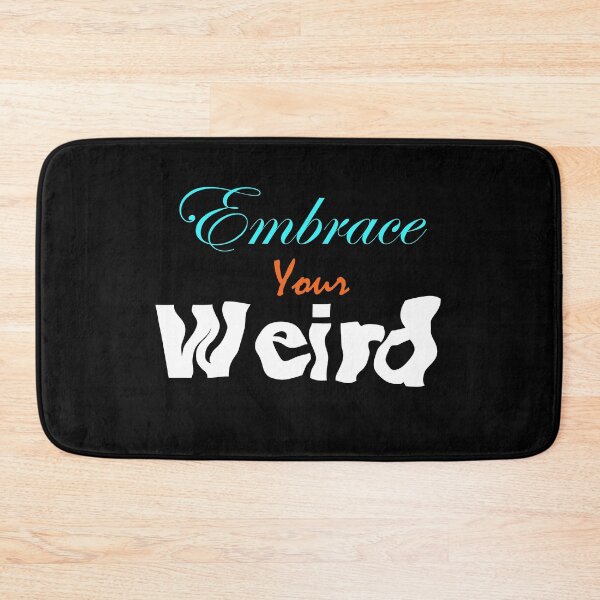 Item preview, Embrace Your Weird designed and sold by Harsh Giri.