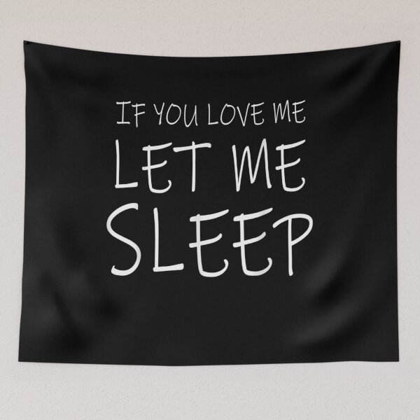Item preview, If You Love Me Let Me Sleep  designed and sold by aguilaro.