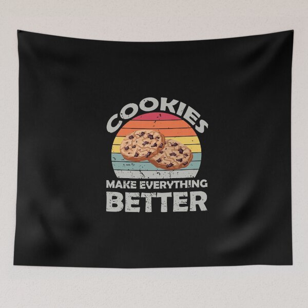 Item preview, Cookies Make Everything Better Funny designed and sold by BugattiDivo58.