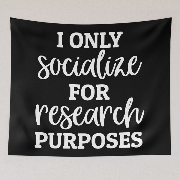 Item preview, I only socialize for research purposes - Psychology Design designed and sold by Psychologist's Inventory.