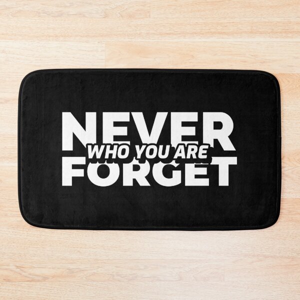 Item preview, Never Forget Who You Are designed and sold by YOYOCollection.