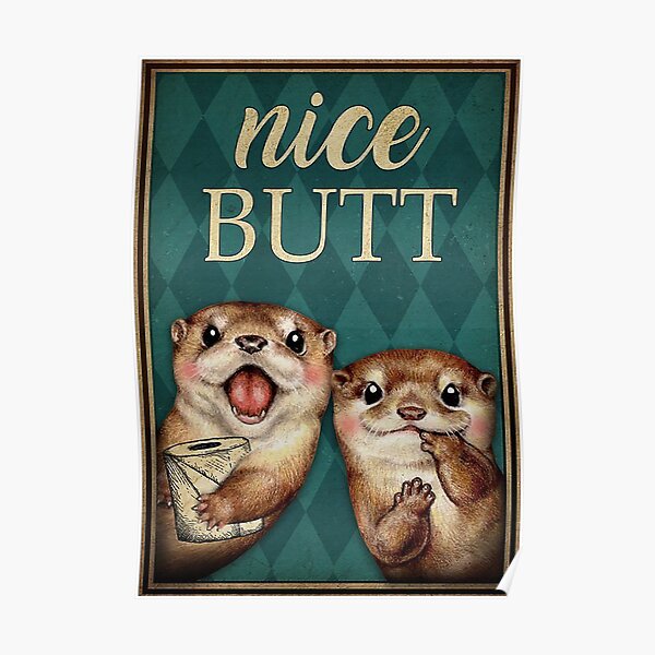 Otter Nice Butt Poster