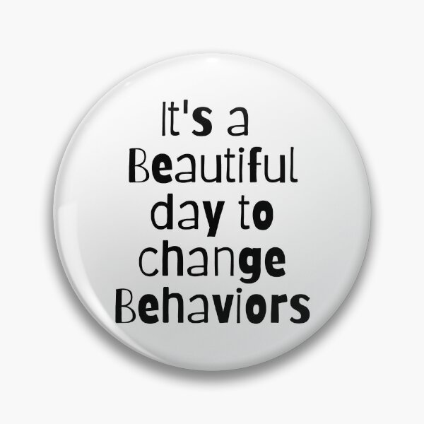 Item preview, It's a beautiful day to change behaviors - Psychology Design designed and sold by Psychologist's Inventory.
