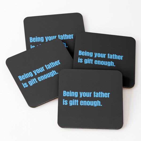 Item preview, Being Your Father Is Gift Enough Funny Family Gift designed and sold by Nathalie Aynié.